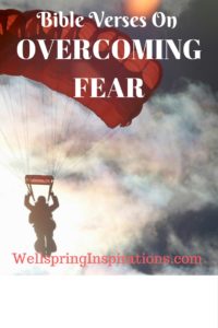 Bible Verses and Scriptures on Overcoming Fear - Wellspring Inspirations
